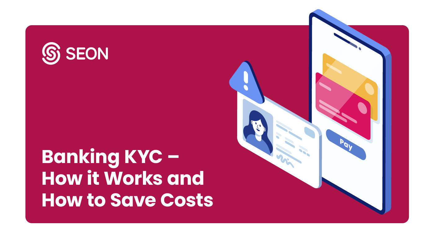 KYC in Banking Its Challenges & Best Practices SEON